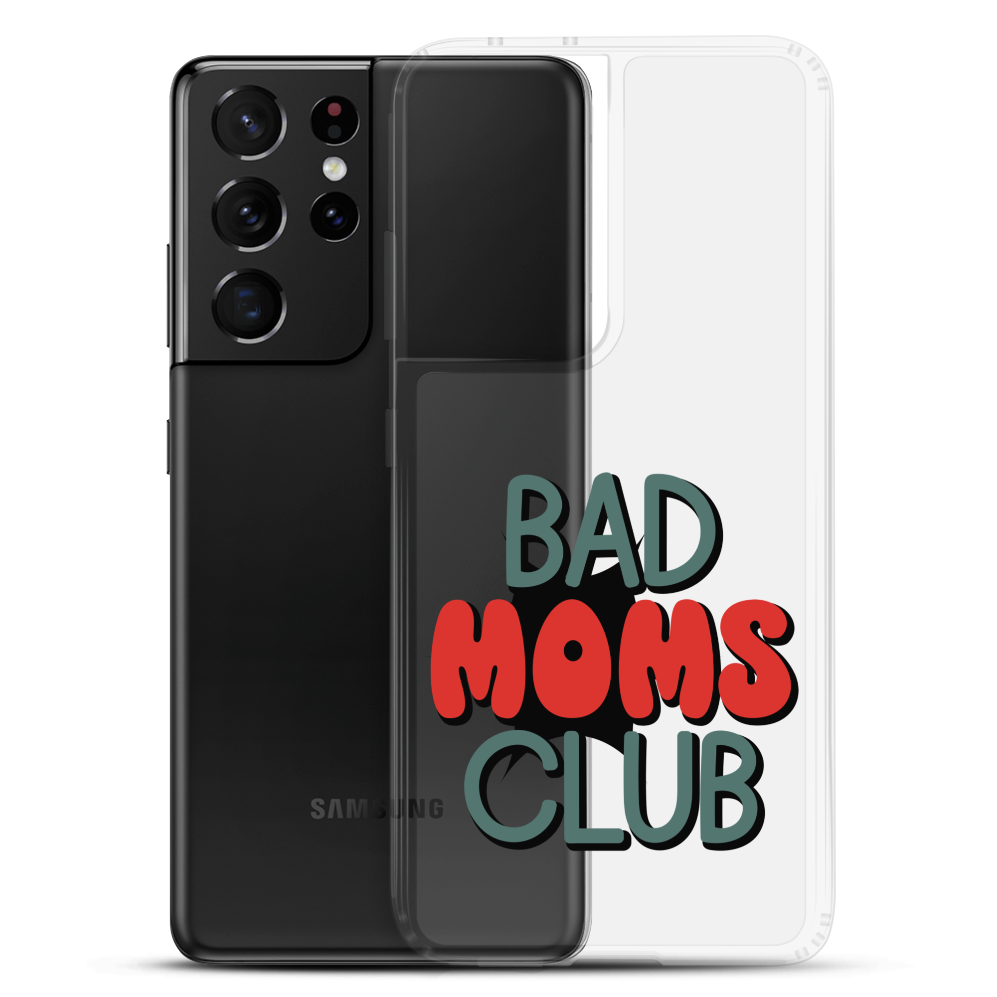 Bad Moms Club Clear Case for Samsung®