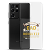 I'm A Proud Dad Of A Freaking Sweet And Awesome Daughter And Yes She Gave Me This And Yes she Thinks This Is Funny Clear Case for Samsung®