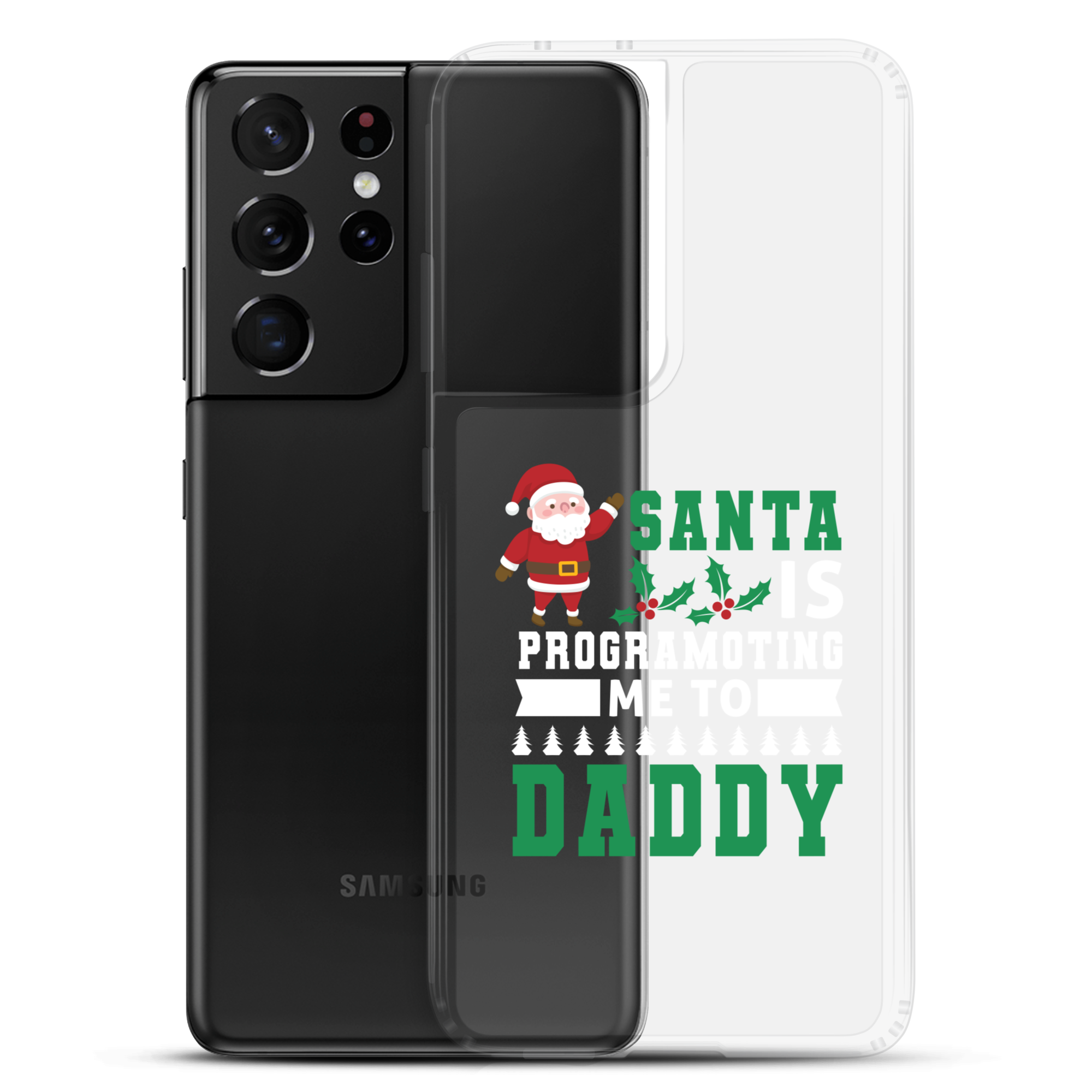 Santa Is Programoting Me To Daddy Clear Case for Samsung®