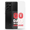 Zero Days Without A Dad Joke Clear Case for Samsung®