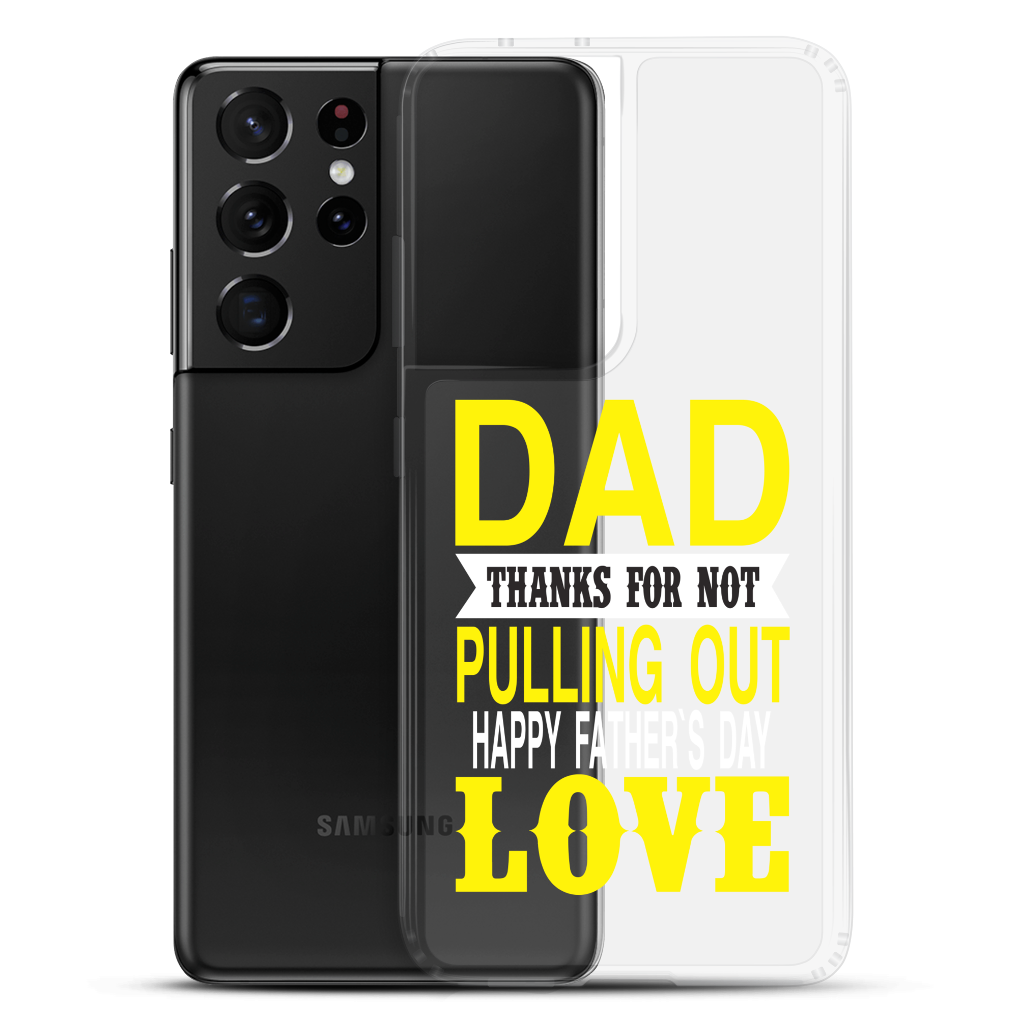 Dad Thanks For Not Pulling Out, Happy Father's Day, Love Clear Case for Samsung®