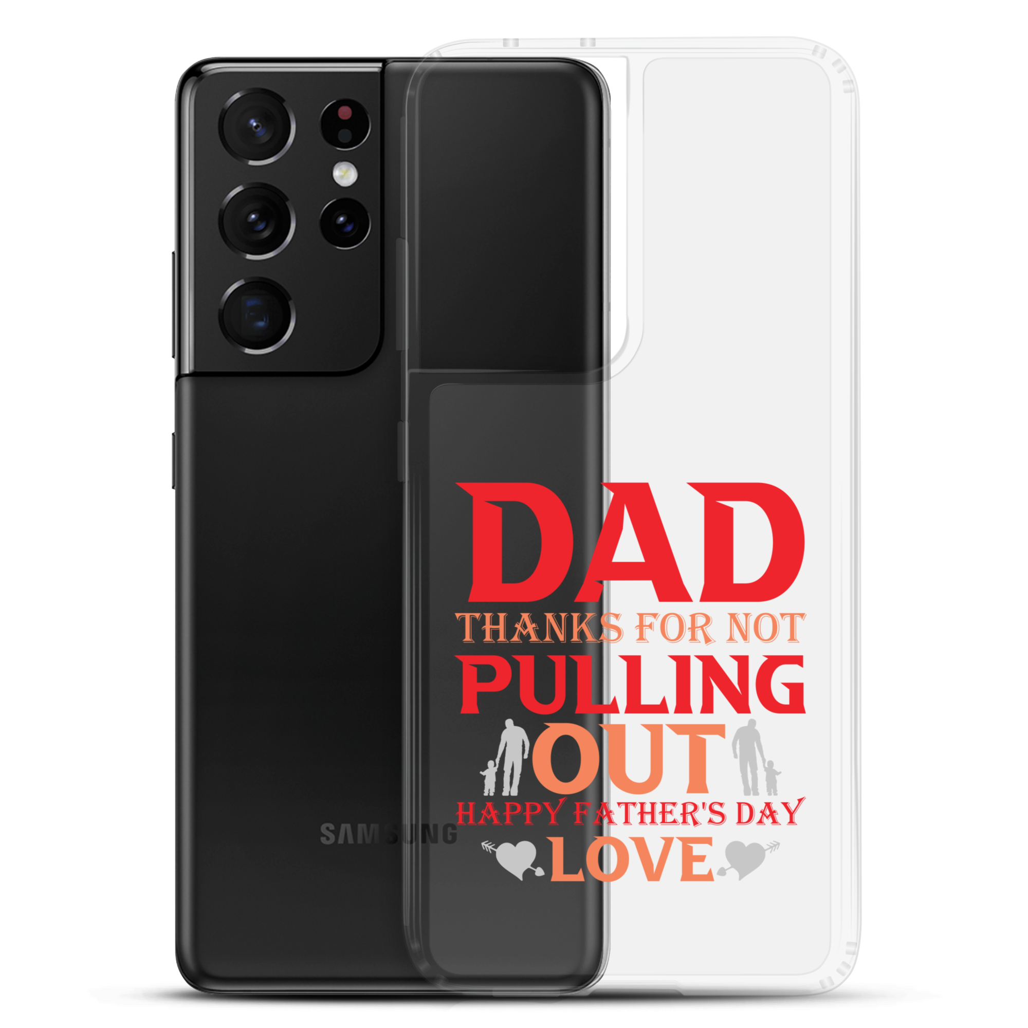 Dad Thanks For Not Pulling Out, Happy Father's Day, Love Clear Case for Samsung®