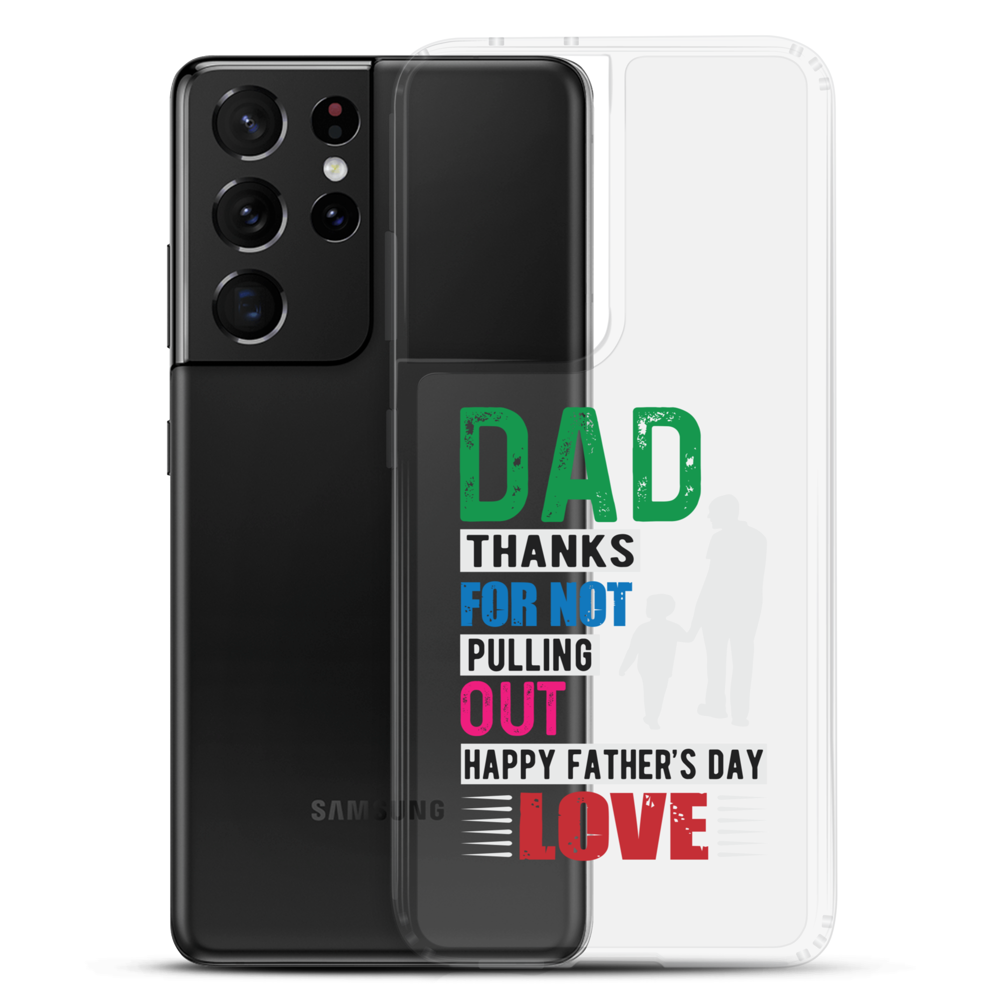 Dad Thanks For Not Pulling Out, Happy Father's Day, Love Clear Case for Samsung®