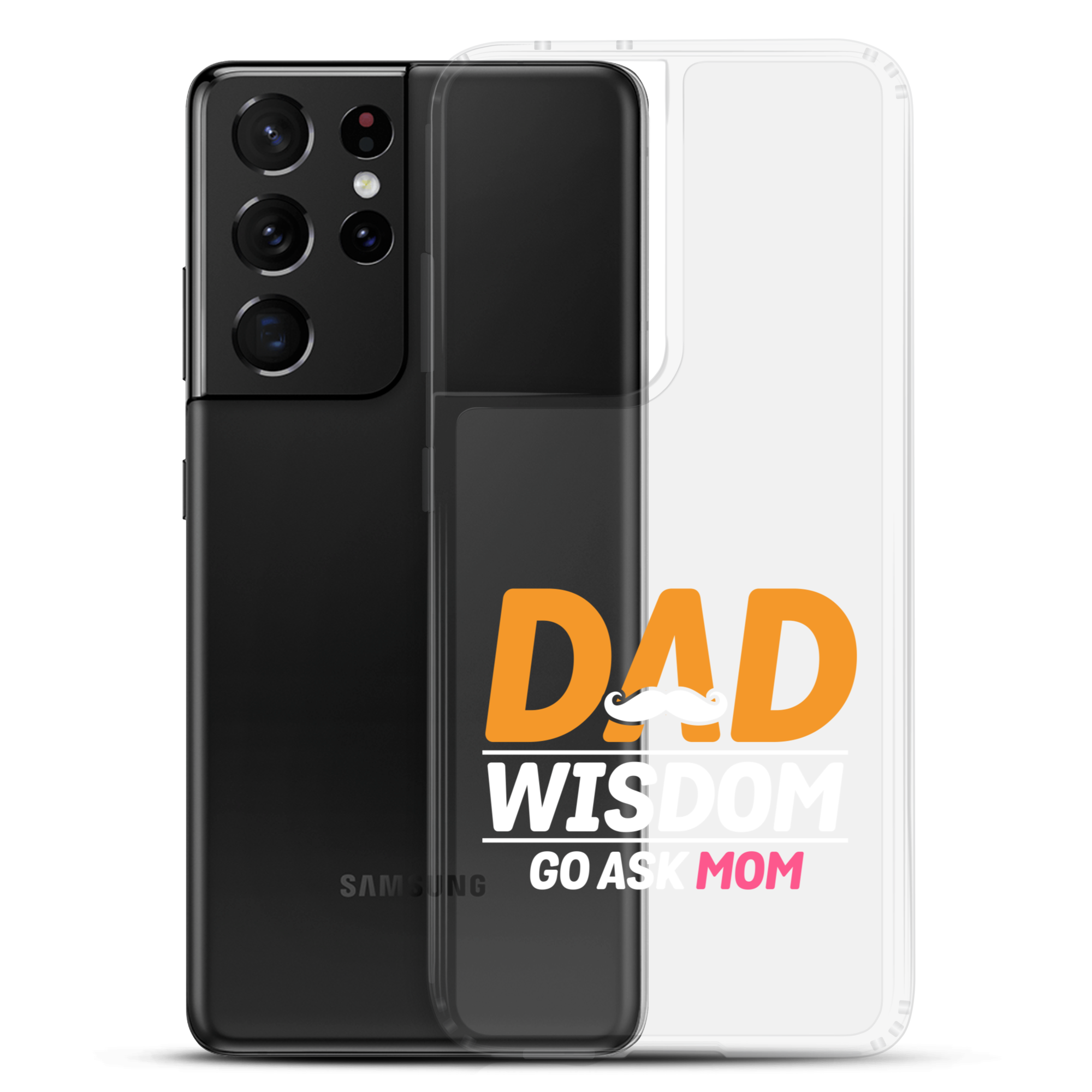 Dad Wisdom Go Ask Mom Clear Case for Samsung®