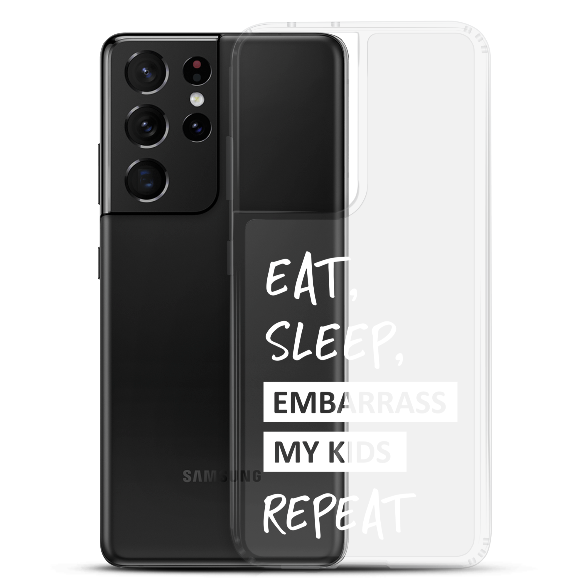 Eat, Sleep, Embarrass My Kids, Repeat Clear Case for Samsung®