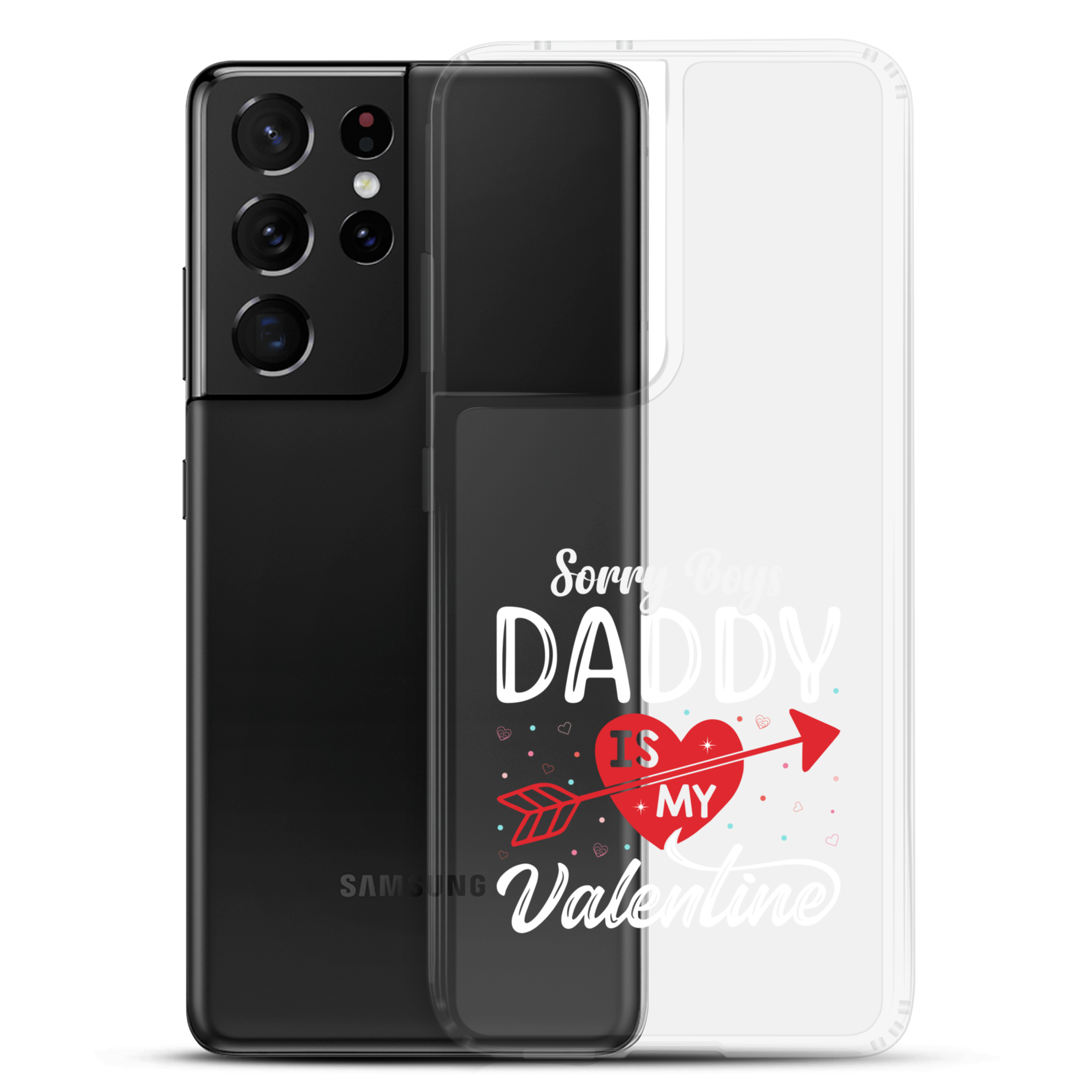 Sorry Boys Daddy Is My Valentine Clear Case for Samsung®