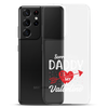 Sorry Boys Daddy Is My Valentine Clear Case for Samsung®