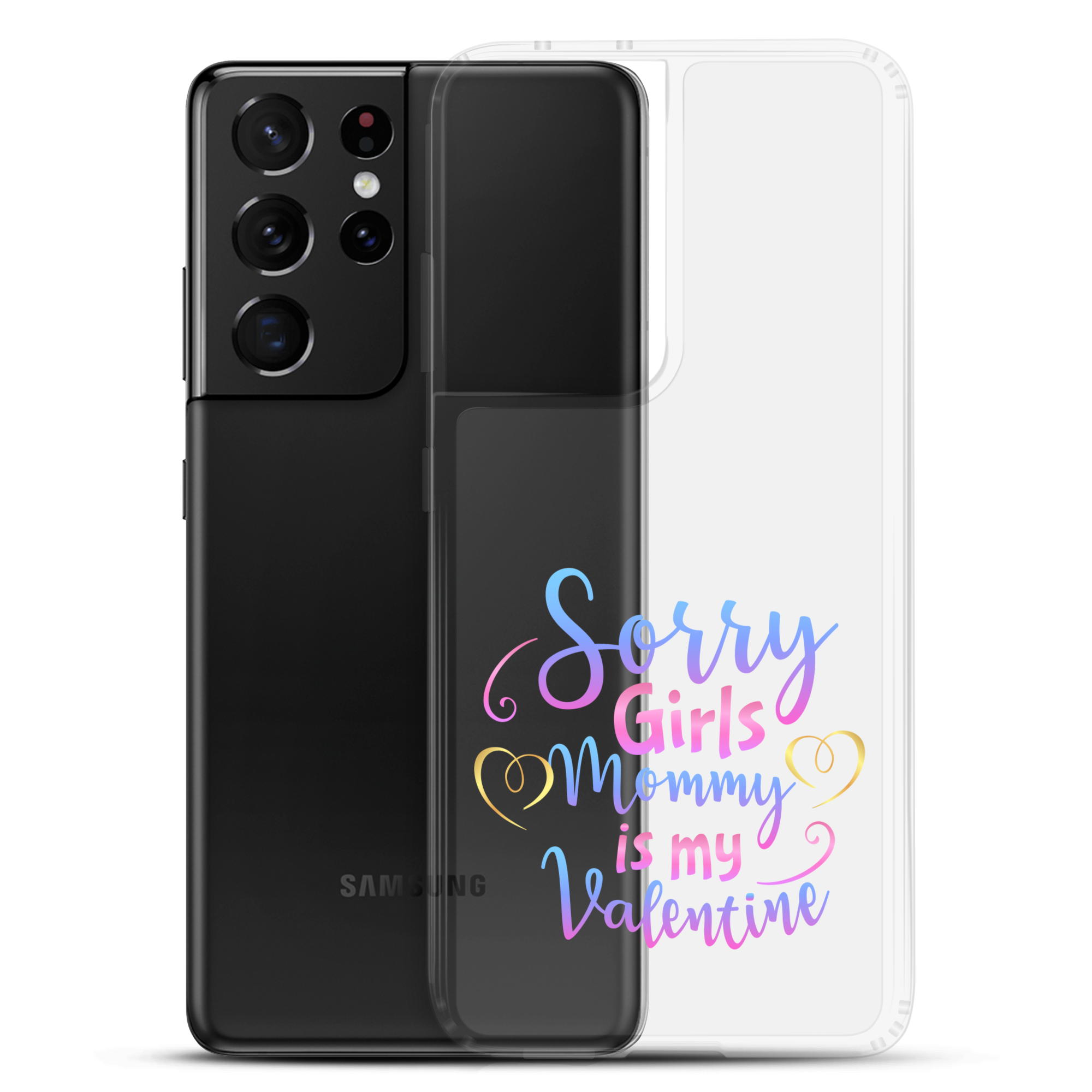 Sorry Girls Mommy Is My Valentine Clear Case for Samsung®