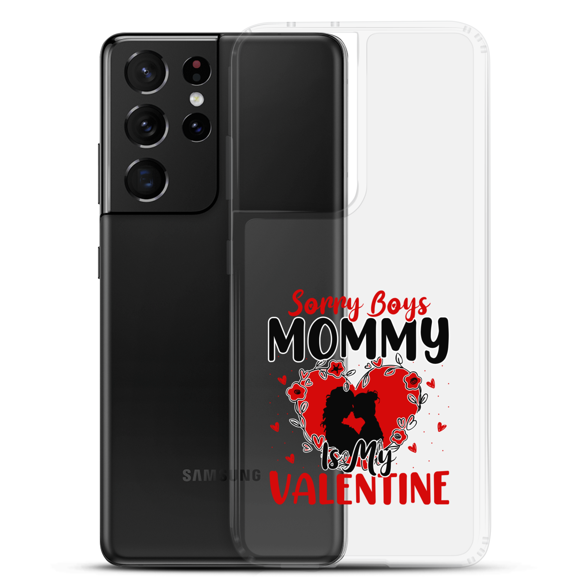 Sorry Boys Mommy Is My Valentine Clear Case for Samsung®