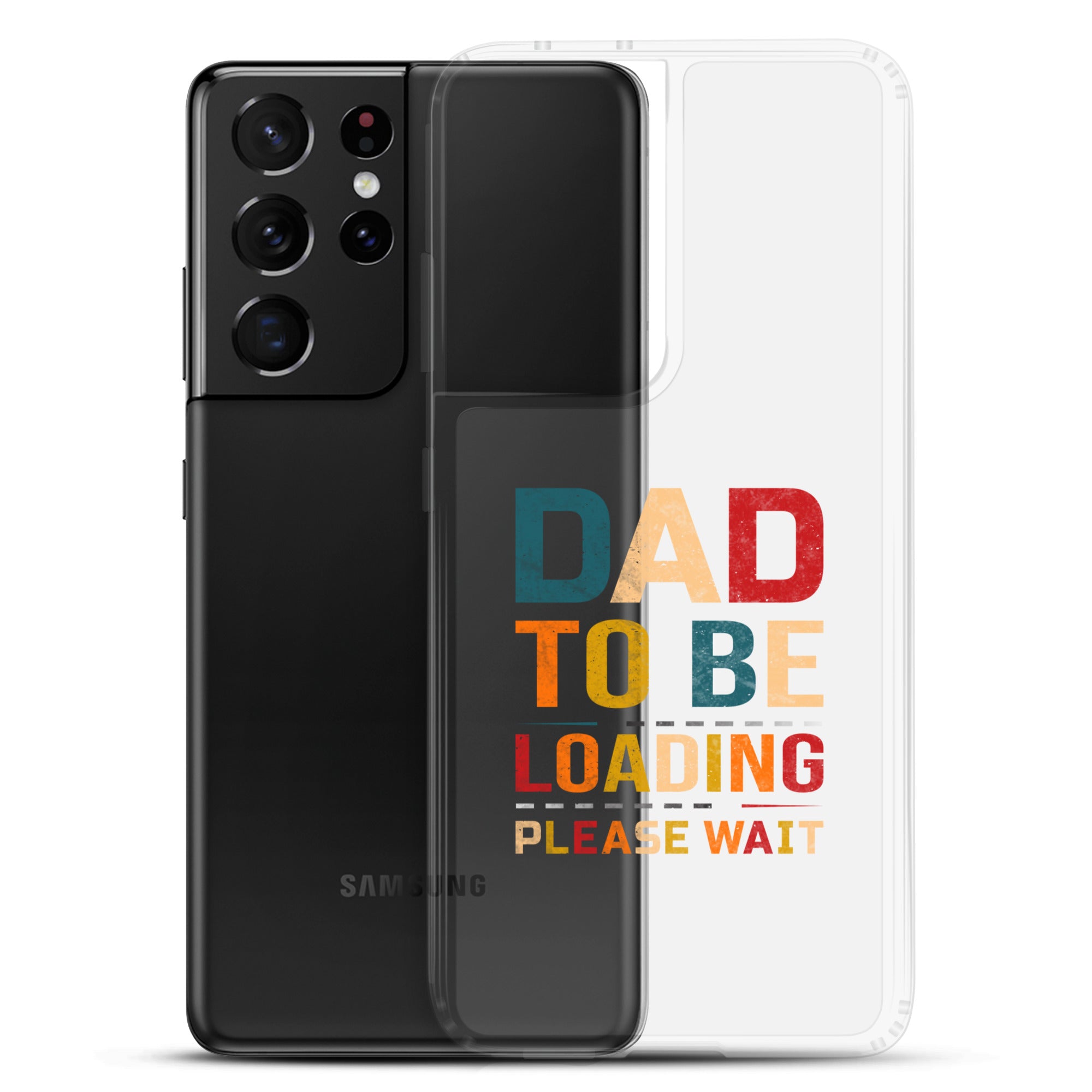 Dad To Be Loading Please Wait Clear Case for Samsung®