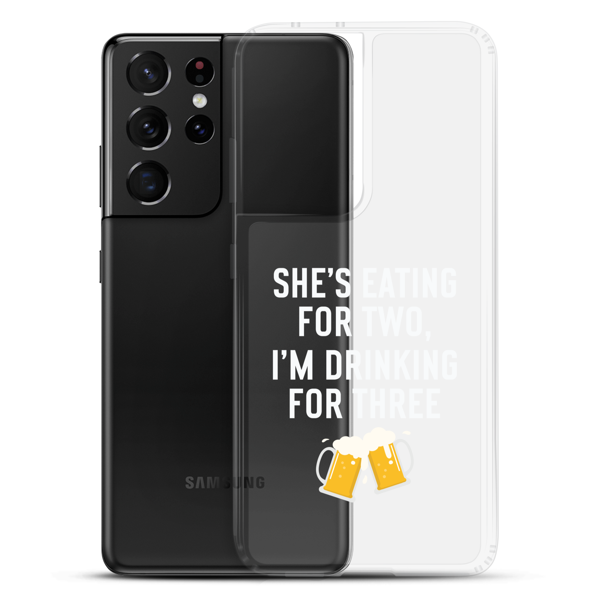 She Is Eating For Two, I'm Drinking For Three Clear Case for Samsung®