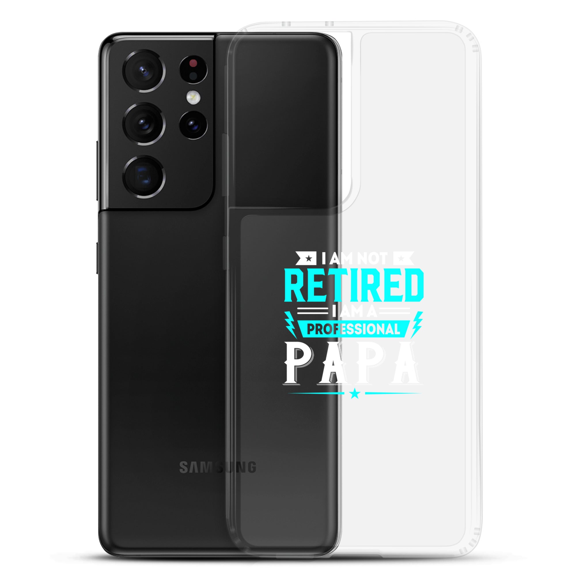 I Am Not Retired I Am A Professional Dad Clear Case for Samsung®