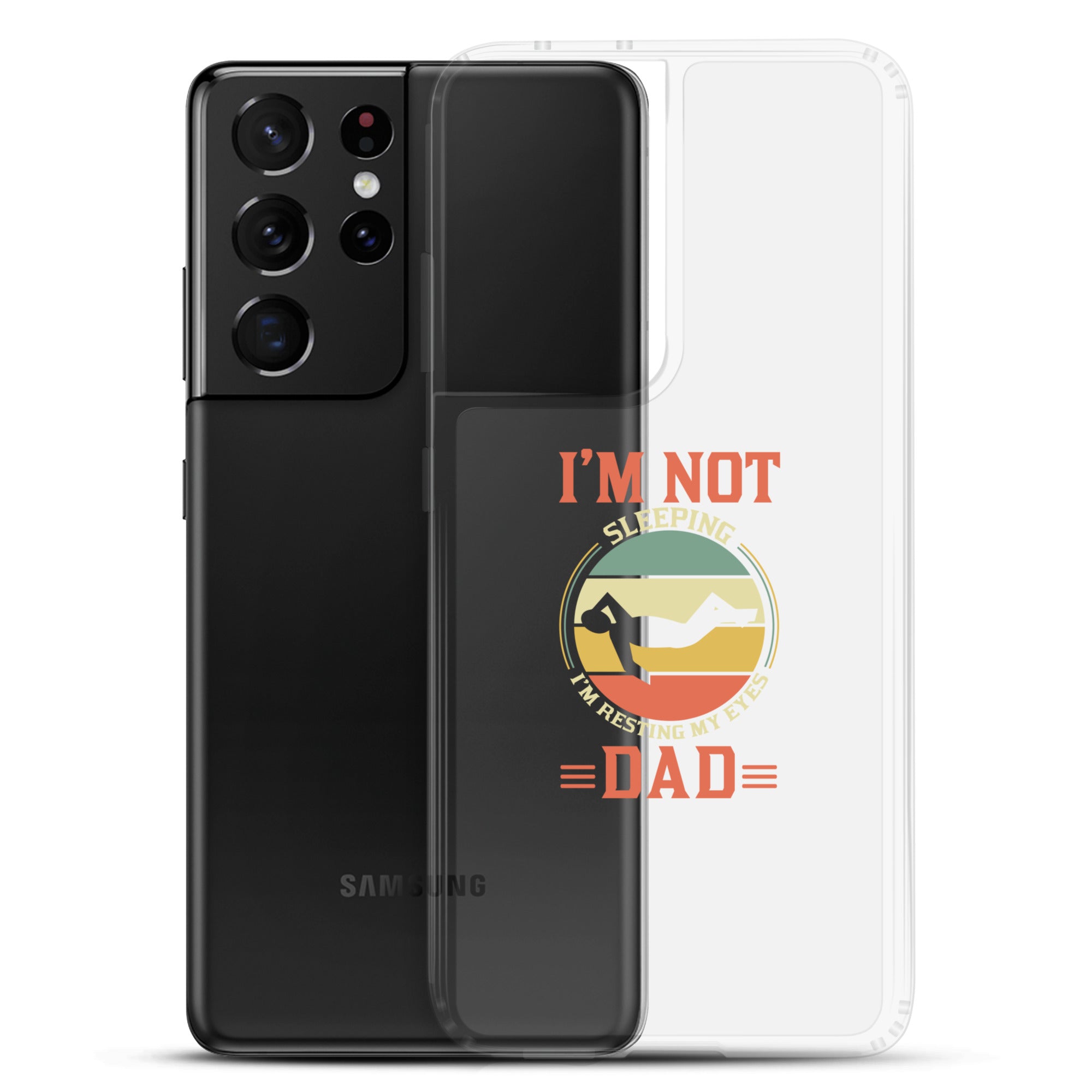 Im Not Sleeping Im Resting My Eyes Dad Clear Case for Samsung®