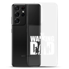 The Walking Dad Clear Case for Samsung®