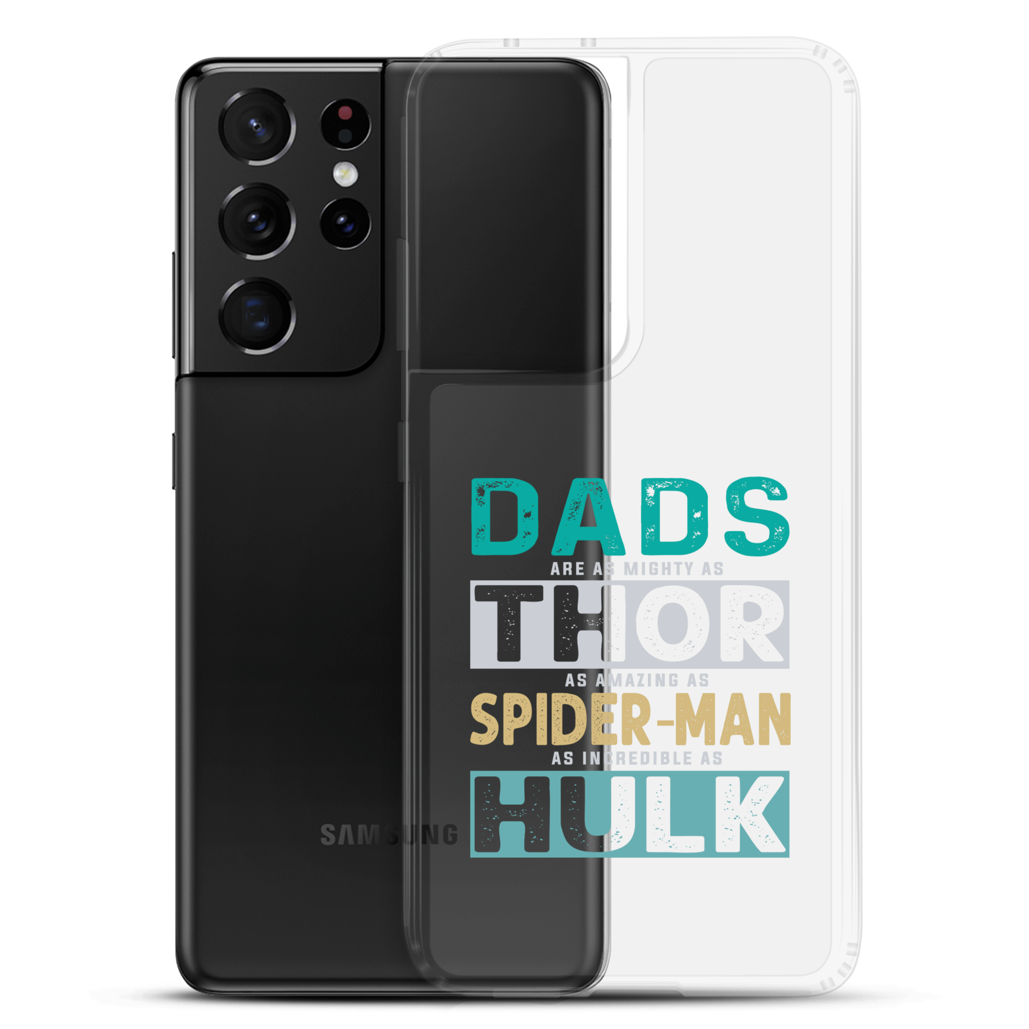 Dads Are As Mighty As Thor, As Amazing As Spider-Man, As Incredible As Hulk Clear Case for Samsung®