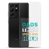 Dads Are As Mighty As Thor, As Amazing As Spider-Man, As Incredible As Hulk Clear Case for Samsung®