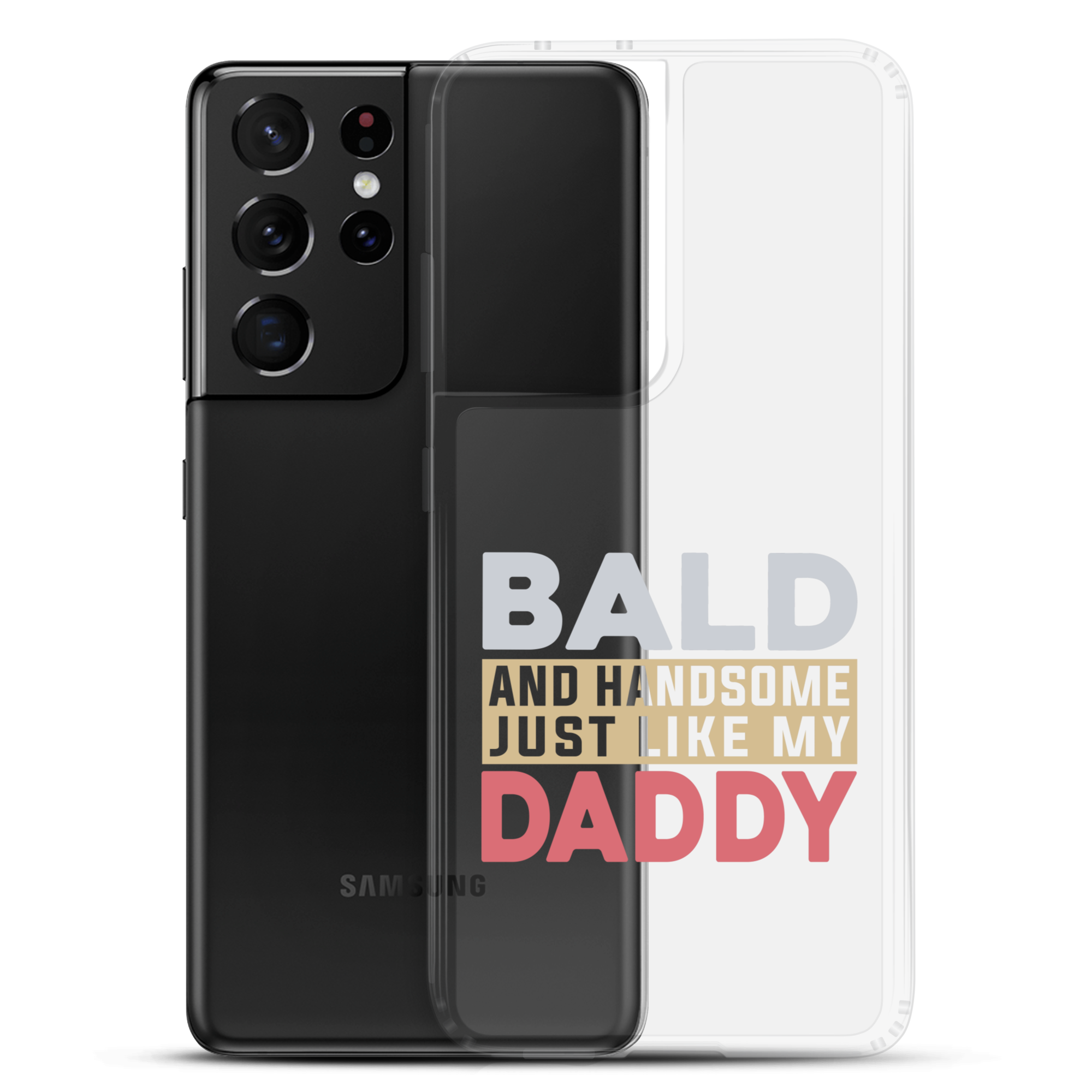 Bald And Handsome Just Like My Daddy Clear Case for Samsung®