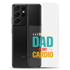 Your Dad Is My Cardio Clear Case for Samsung®