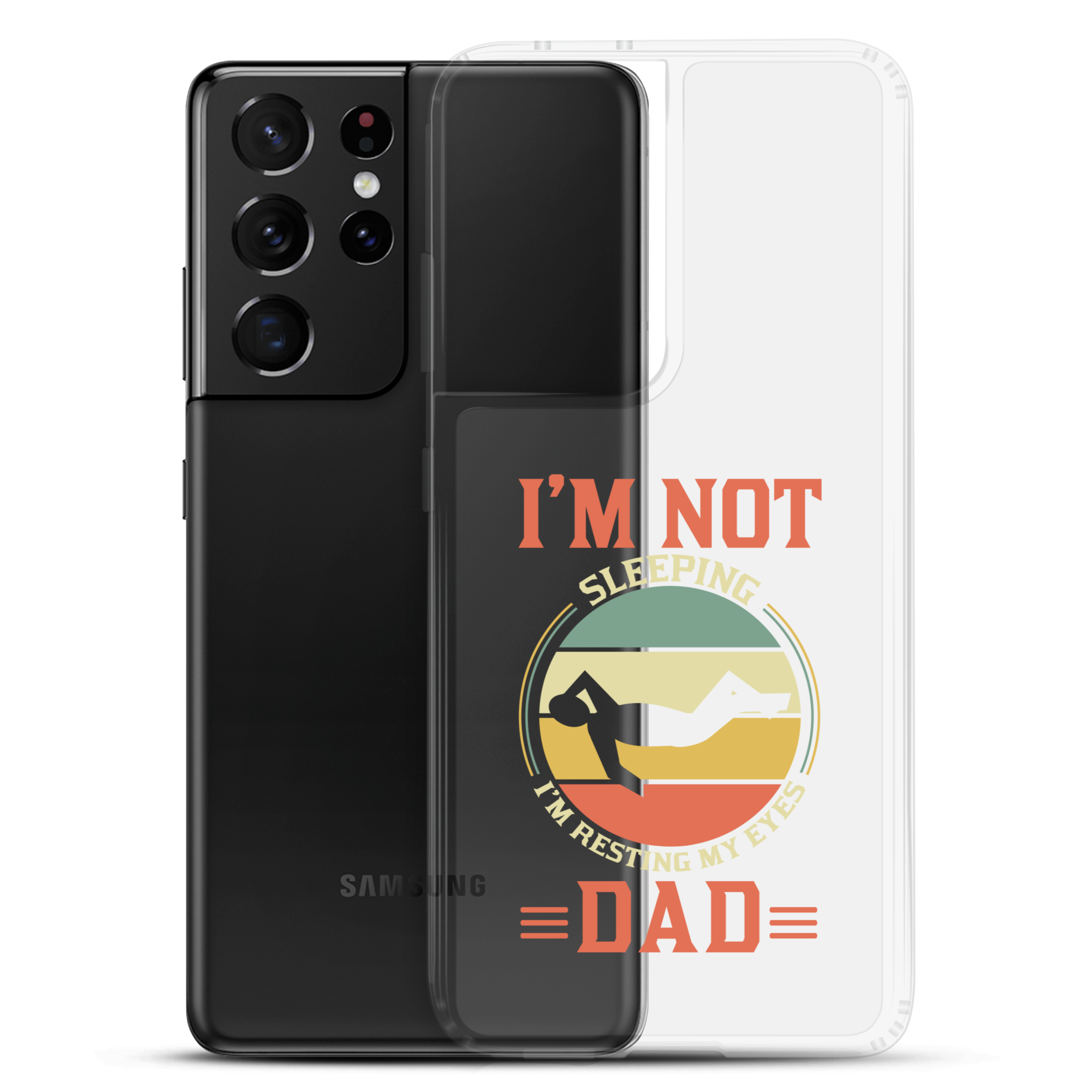 I'm Not Sleeping, I'm Resting My Eyes, Dad Clear Case for Samsung®