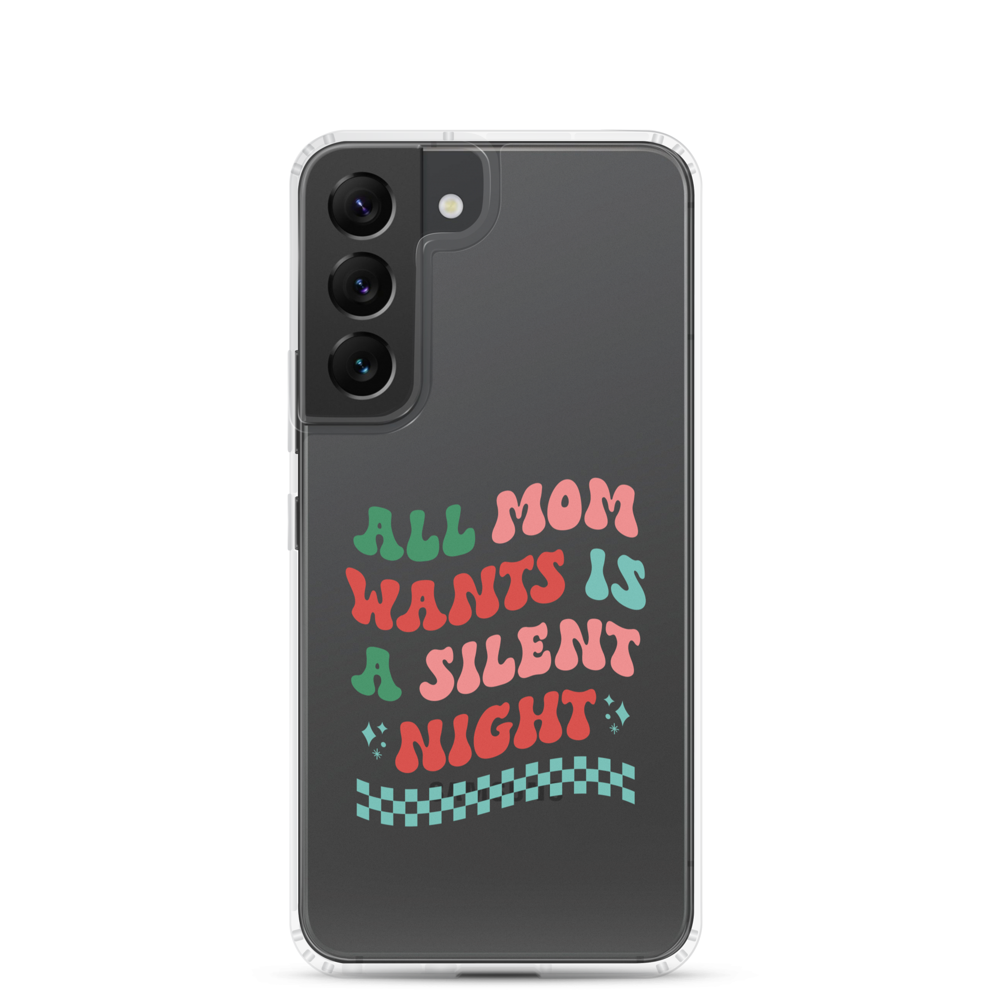 All Mama Wants Is A Silent Night Clear Case for Samsung®