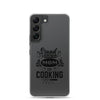 Stand Back Mom Is Cooking Clear Case for Samsung®