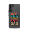 Eat Sleep Game Love Dad Clear Case for Samsung®