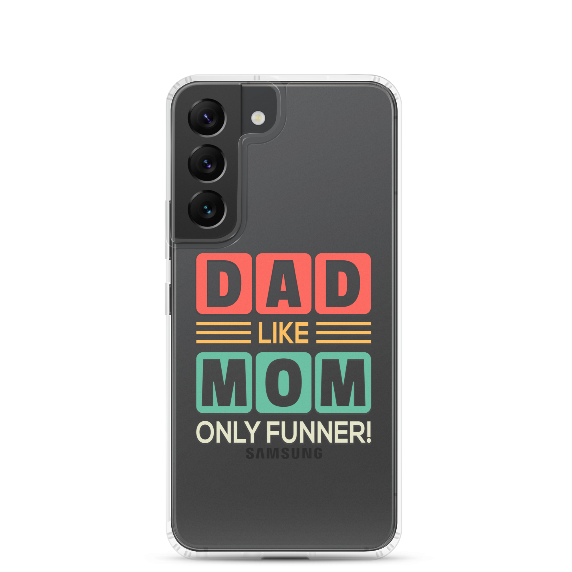 Dad Like Mom Only Funnier Clear Case for Samsung®