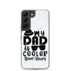 My Dad Is Cooler Than Yours Clear Case for Samsung®