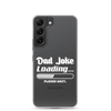 Dad Joke Loading... Please Wait Clear Case for Samsung®