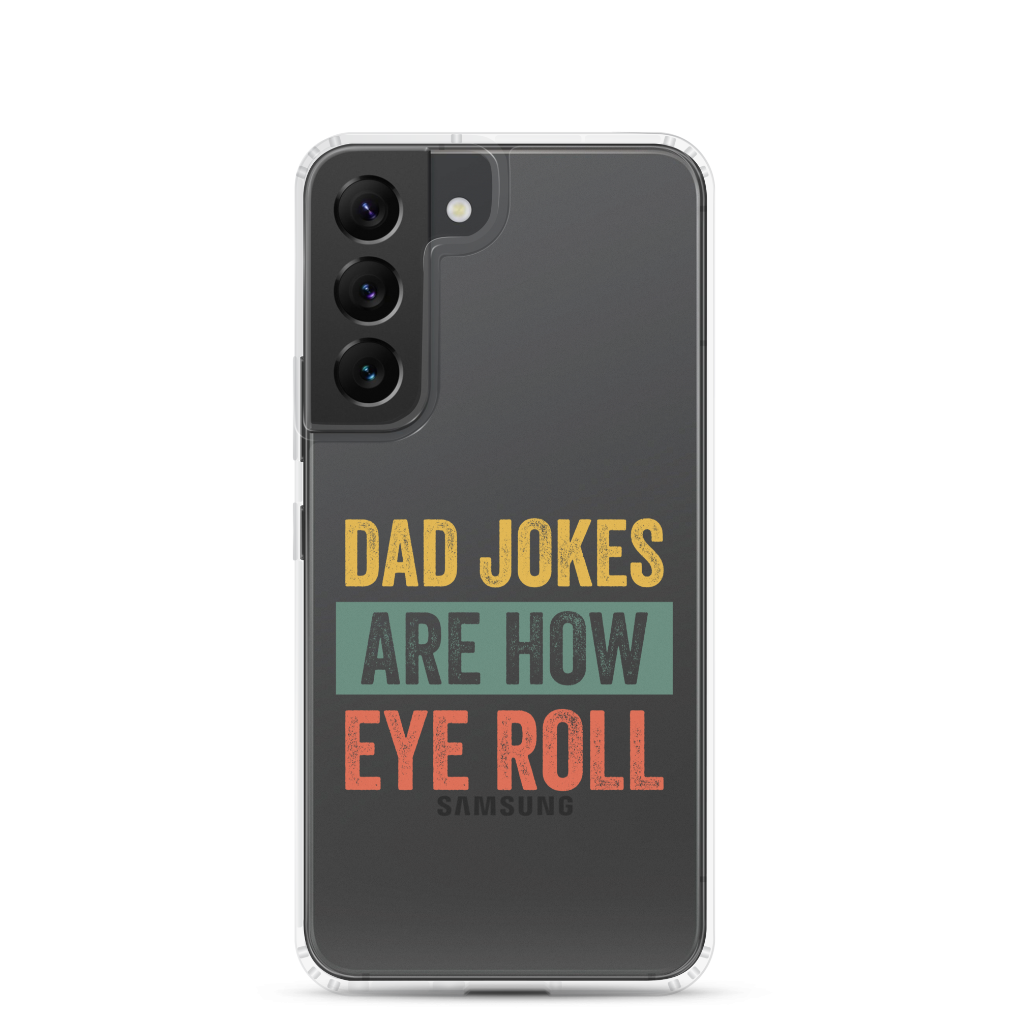 Dad Jokes Are How Eye Roll Clear Case for Samsung®