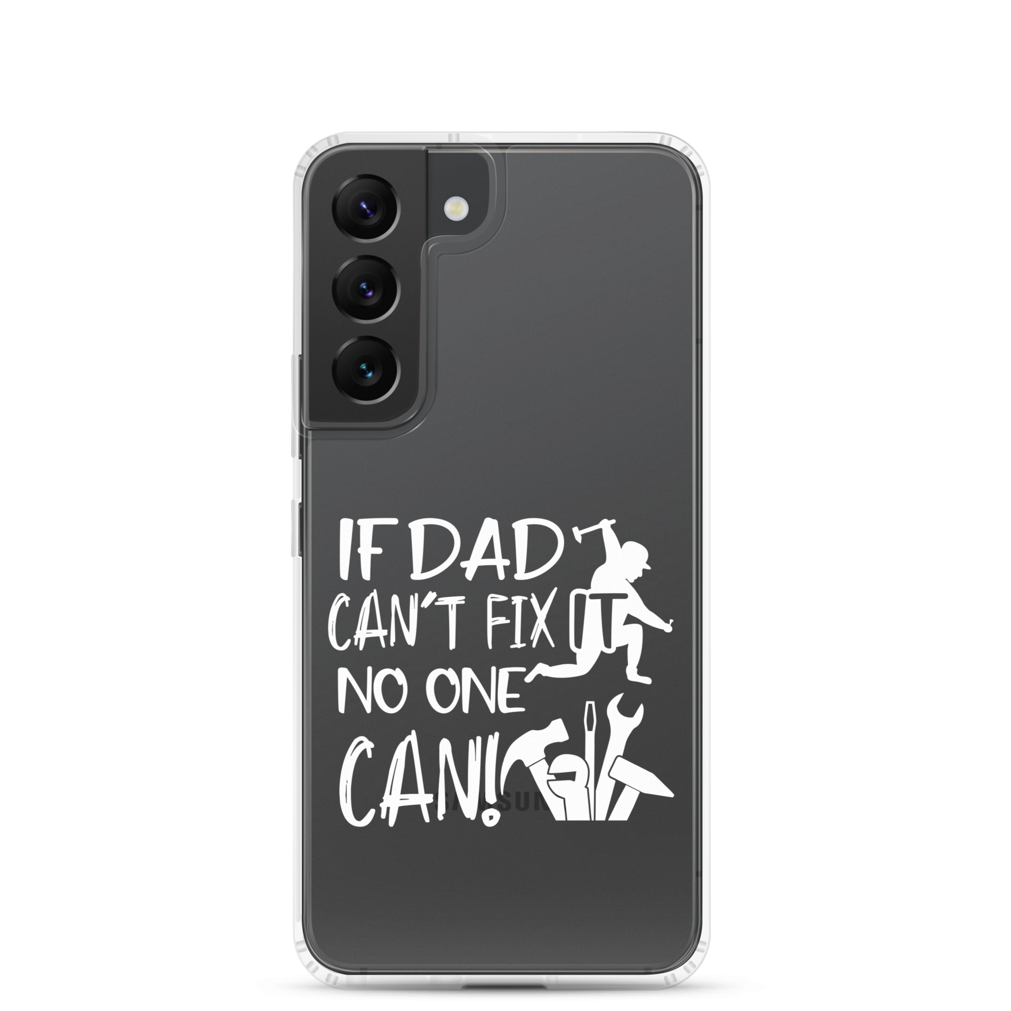 If Dad Can't Fix It No One Can! Clear Case for Samsung®