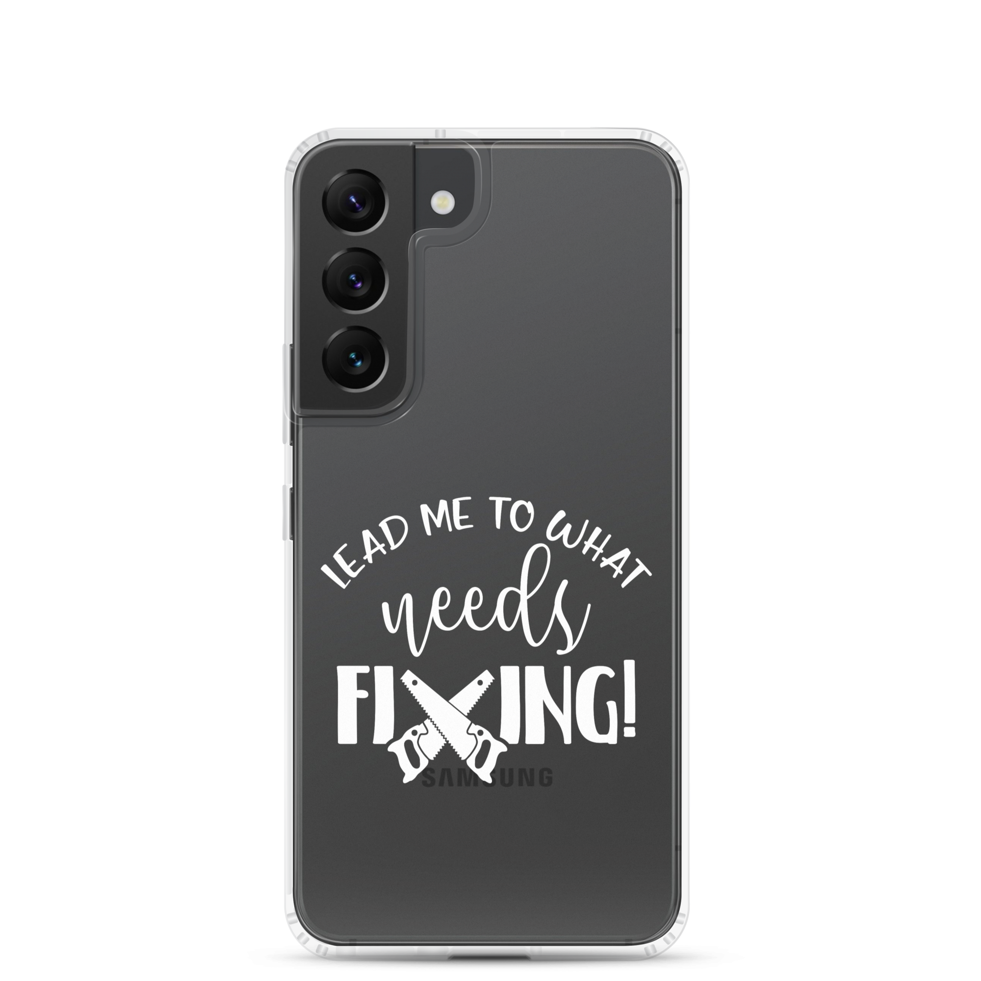 Lead Me To What Needs Fixing! Clear Case for Samsung®