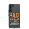 Dad The Man The Myth The Fishing Legend Clear Case for Samsung®