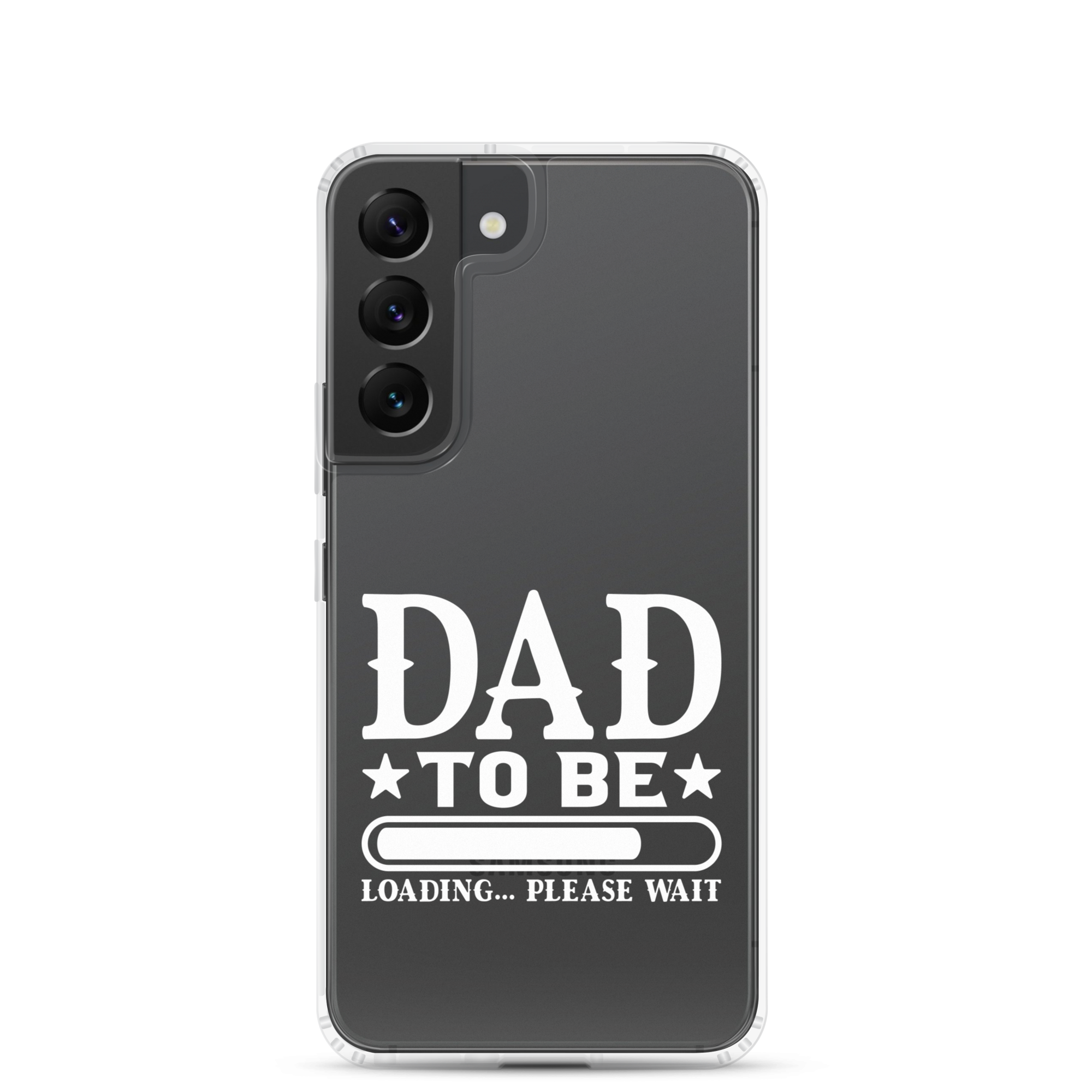 Dad To Be Loading,,, Please Wait Clear Case for Samsung®