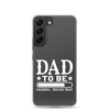 Dad To Be Loading,,, Please Wait Clear Case for Samsung®