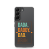 Dada. Daddy. Dad. Bruh Clear Case for Samsung®