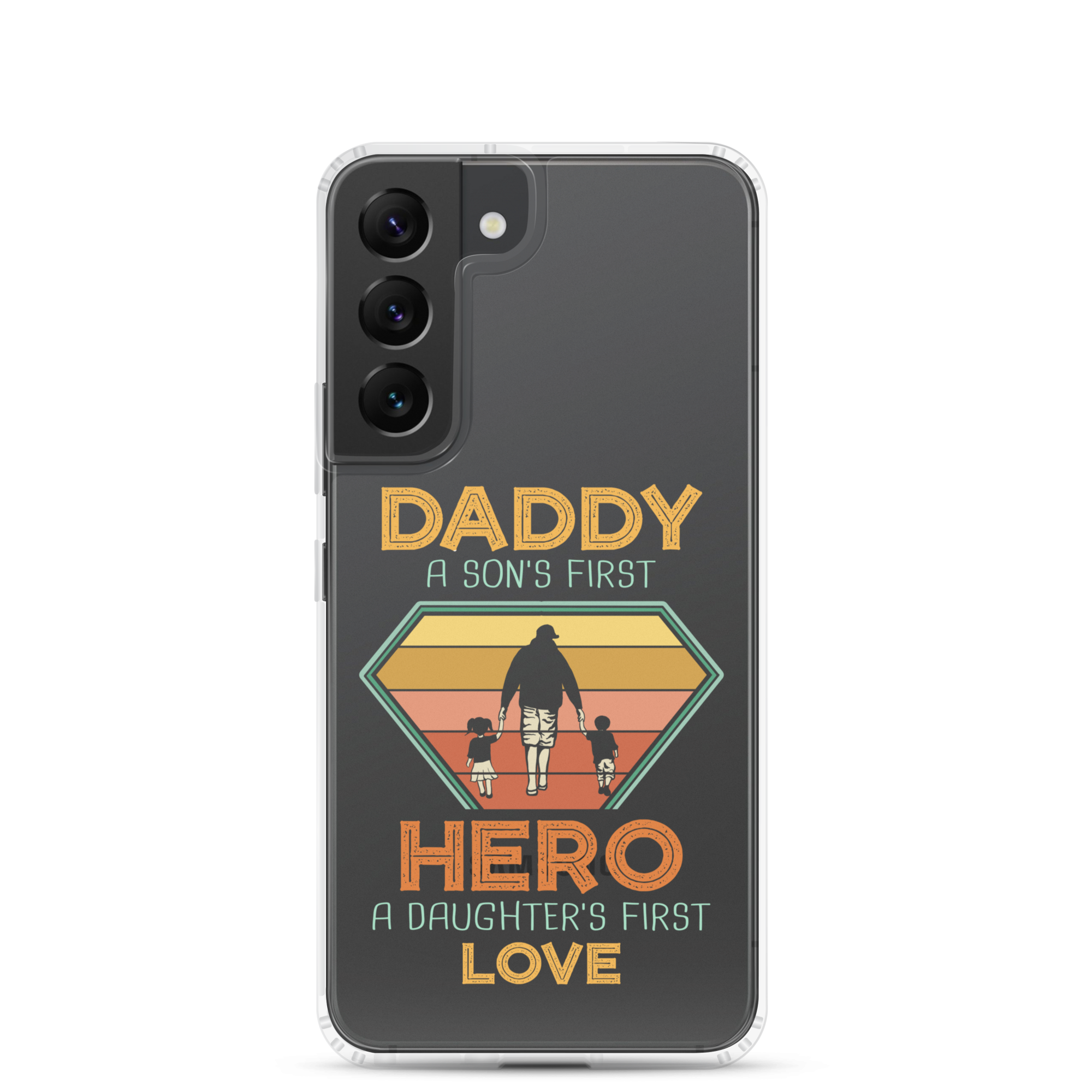 Daddy A Son's First Hero A Daughter's First Love Clear Case for Samsung®