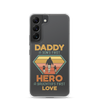 Daddy A Son's First Hero A Daughter's First Love Clear Case for Samsung®