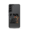 If Papa Can't Fix it We're all Screwed Clear Case for Samsung®