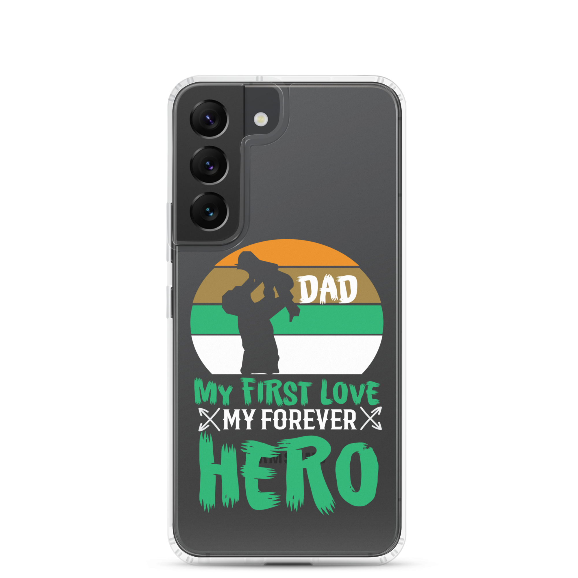 Dad My First Love My Forever Hero Clear Case for Samsung®