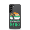 Dad My First Love My Forever Hero Clear Case for Samsung®