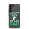 Who Needs A Superhero When You Have Dad Clear Case for Samsung®