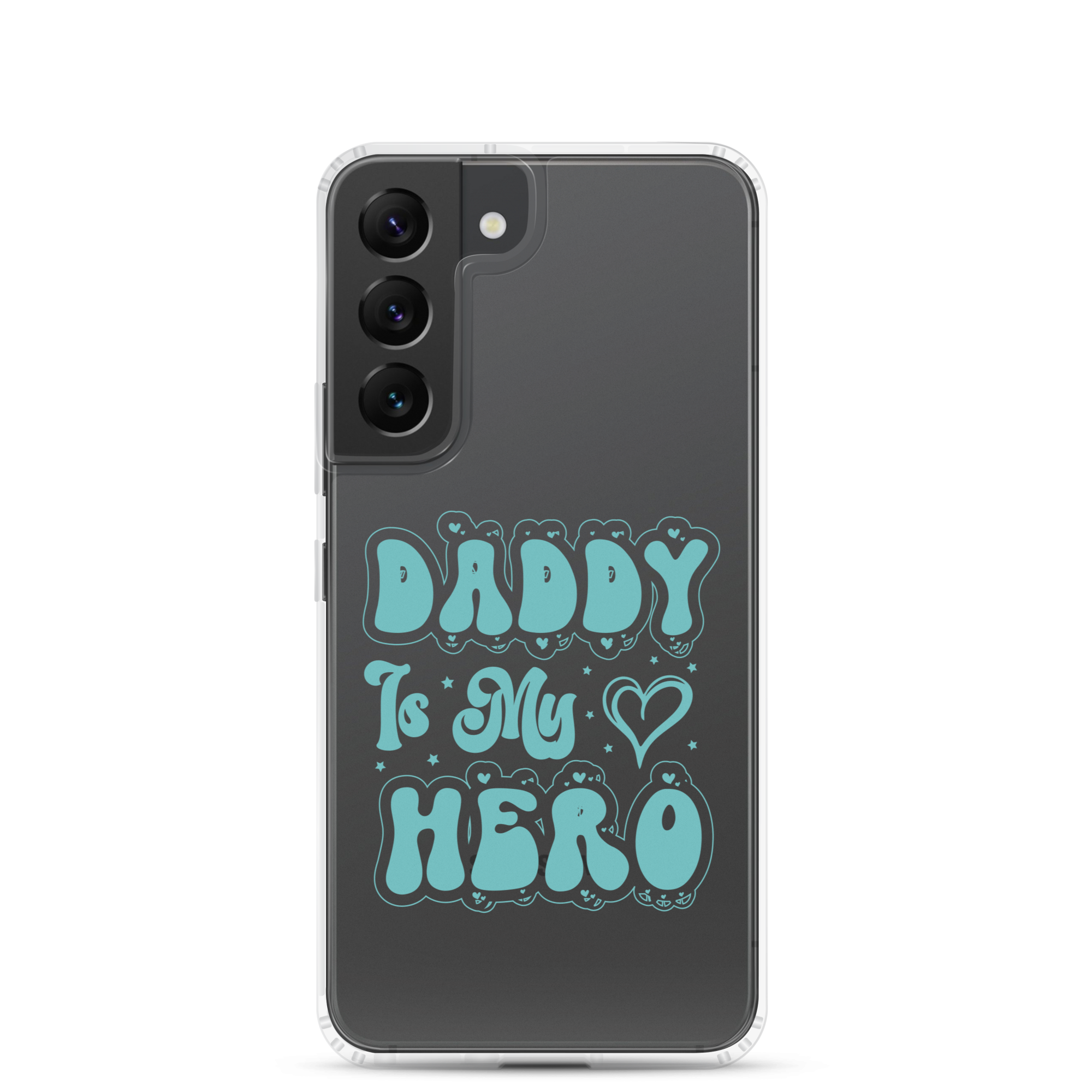 Daddy Is My Hero Clear Case for Samsung®