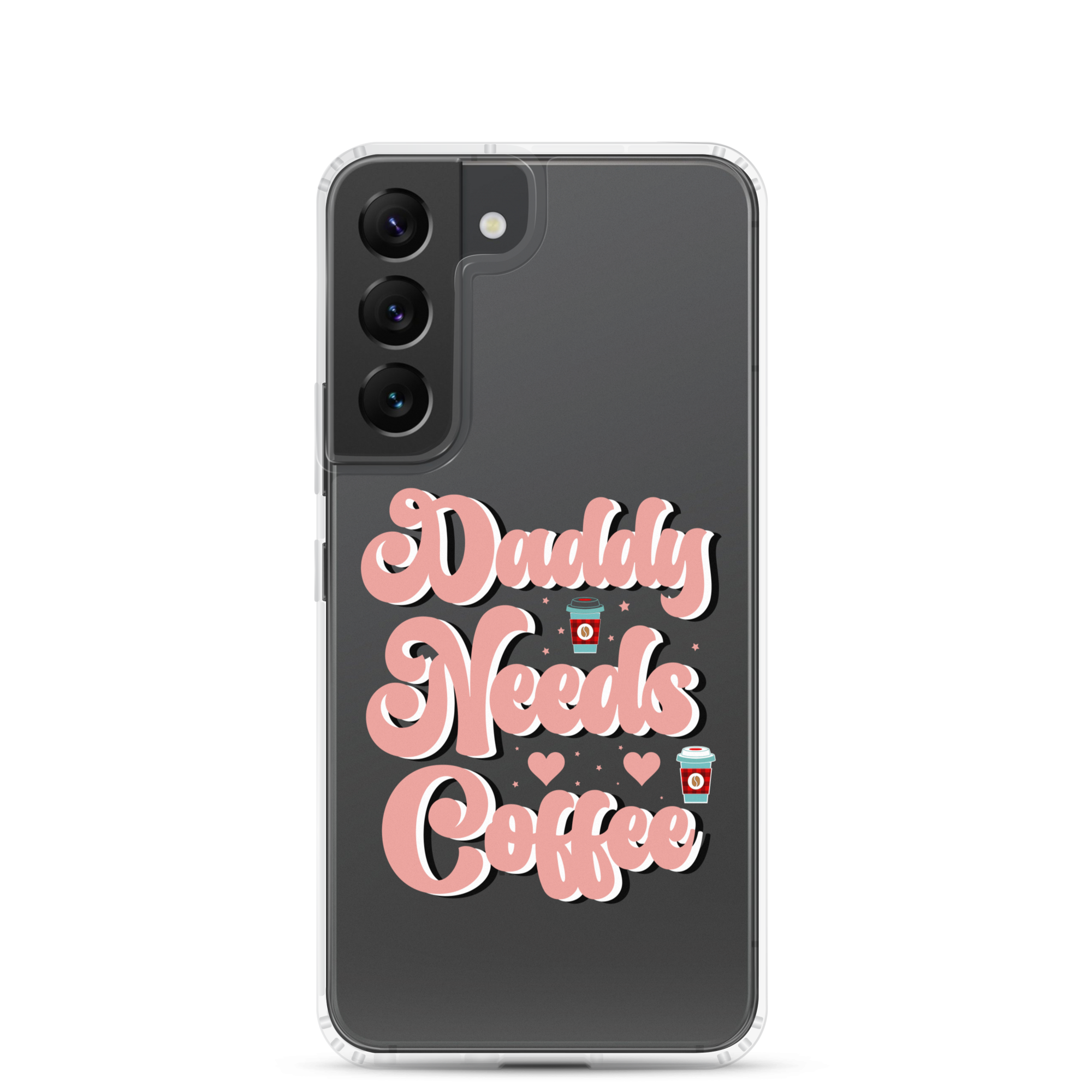 Daddy Needs Coffee Clear Case for Samsung®