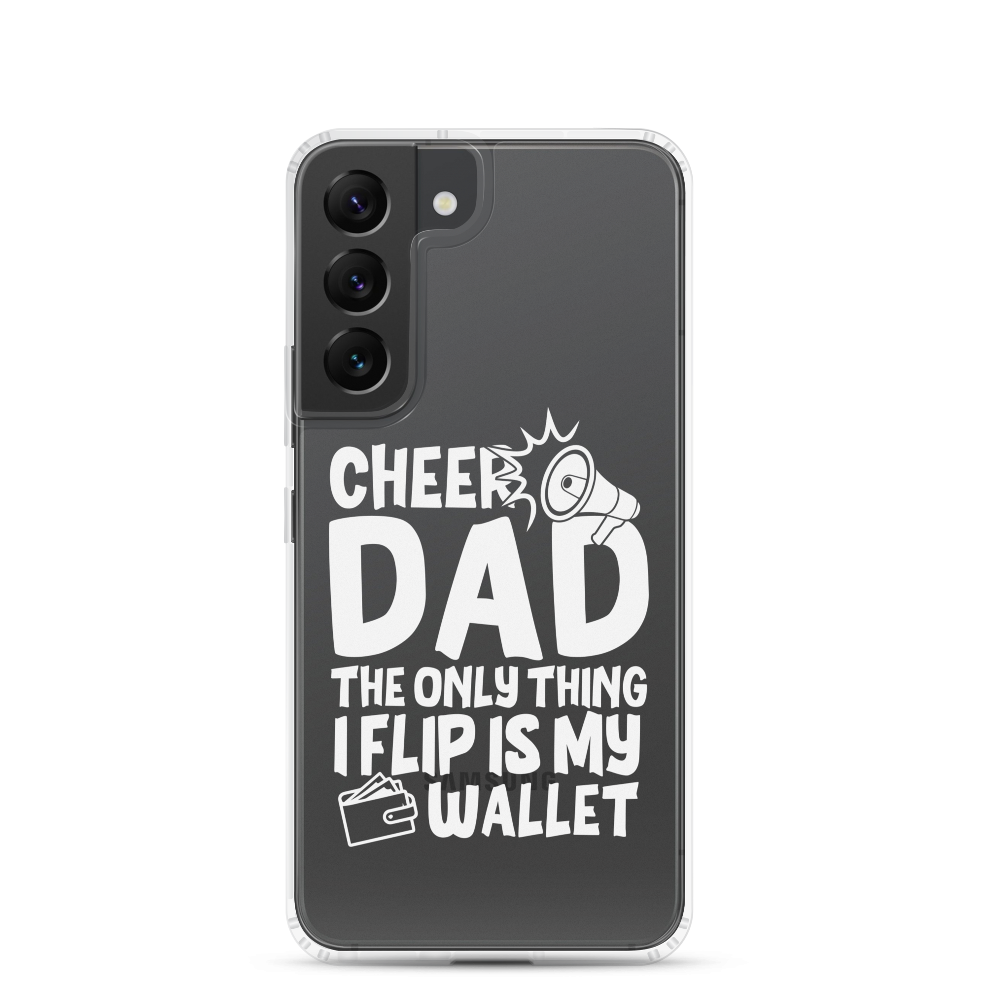 Cheer Dad Th Only Thing I Flip Is My Wallet Clear Case for Samsung®