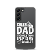 Cheer Dad Th Only Thing I Flip Is My Wallet Clear Case for Samsung®