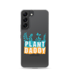 Plant Daddy Clear Case for Samsung®