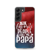 My Favorite People Call Me Papa Clear Case for Samsung®