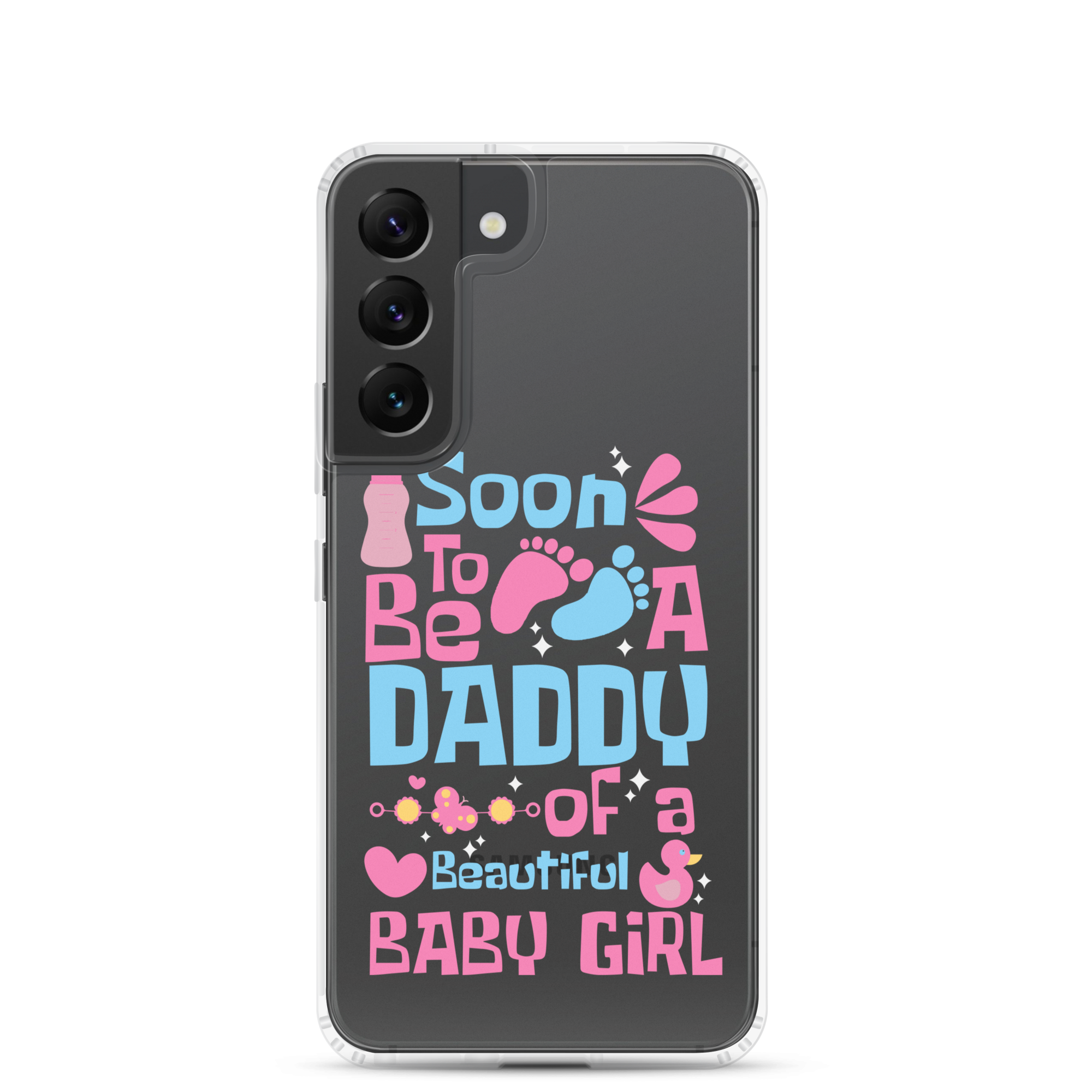 Soon To Be A Daddy Of A Beautiful Baby Girl Clear Case for Samsung®