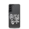 I'm Not The Step Dad I'm Just The Dad That Stepped Up Clear Case for Samsung®